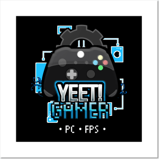 Yeet Gamer - Video Games Trendy Graphic Saying - pc fps Posters and Art